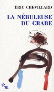 Eric Chevillard - La nébuleuse du crabe