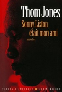 Sonny Liston était mon ami - Thom Jones