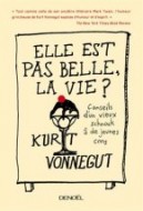 vonnegut elle est pas belle la vie