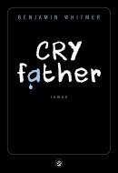 Benjamin Whitmer - Cry Father