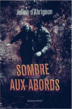 Sombre aux abords, Julien d'Abrigeon, éditions Quidam