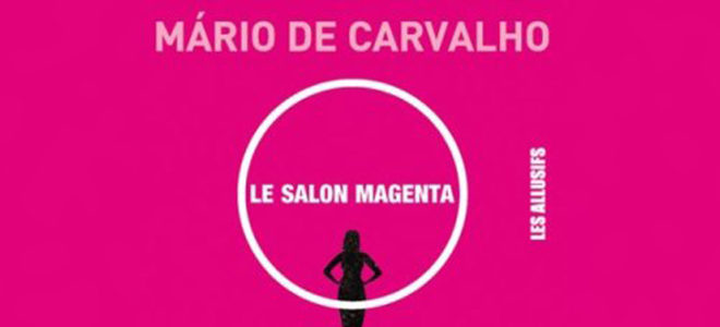 Le salon magenta - Mario de Carvalho