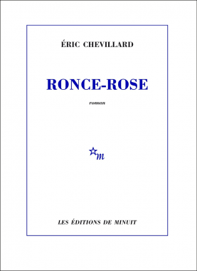 Ronce-Rose d'Eric Chevillard, paru aux Editions de Minuit