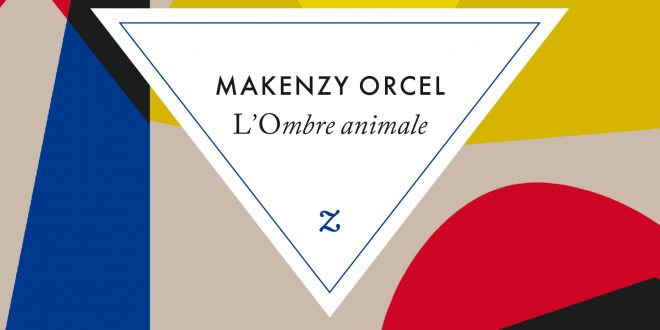 L'ombre animale, Makenzy Orcel, Zulma