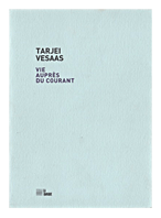 Vie auprès du courant de Tarjei Vesaas