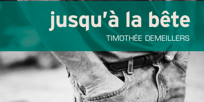 Jusqu'à la bête, Timothée Demeillers