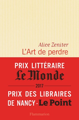 art de perdre - alice zeniter - flammarion - goncourt des lyceens