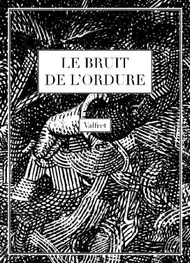 Valfret Le bruit de l'ordure