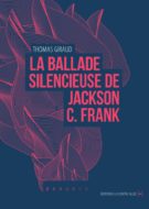 La ballade silencieuse de Jackson C Frank Thomas Giraud la contre allée covuerture