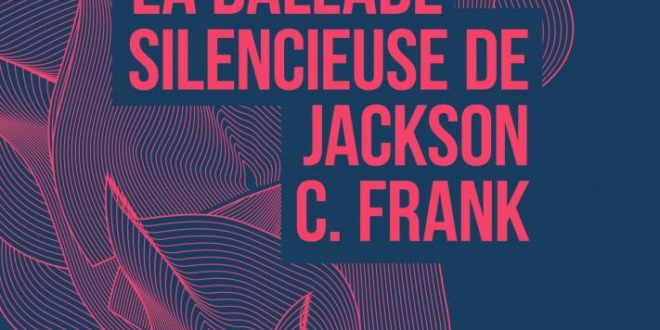 la ballade silencieuse de jackson c frank thomas giraud couverture