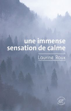 Laurine Roux, Une immense sensation de calme