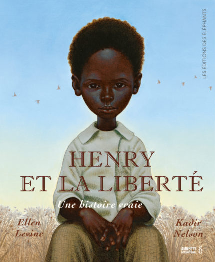 Henry et la liberté Kadir Nelson Ellen Levine