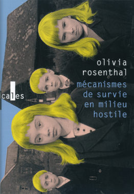 olivia rosenthal mécanisme de survie en milieu hostile éditions Gallimard coll. verticales