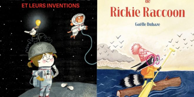 Les inventrices et leurs inventions Aitziber Lopez Luciano Lozano Les Editions des éléphants Le grand voyage de Rickie Raccoon Gaëlle Duahé Editions HongFei Culture