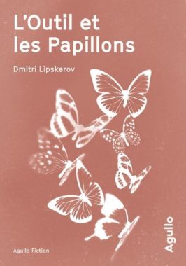 Dmitri Lipskerov, L'Outil et les Papillons