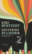 souvenirs de l'avenir siri hustvedt actes sud