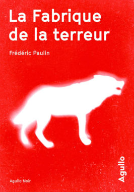 UDL Frédéric Paulin, La Fabrique de la terreur