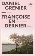 francoise en dernier couverture daniel grenier quartanier