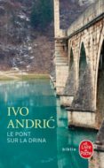 Le pont sur la Drina, Ivo Andric