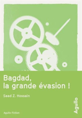 Saad Z Hossain Bagdad La grande évasion