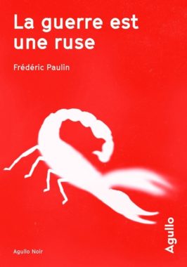 Frédéric Paulin La guerre est une ruse