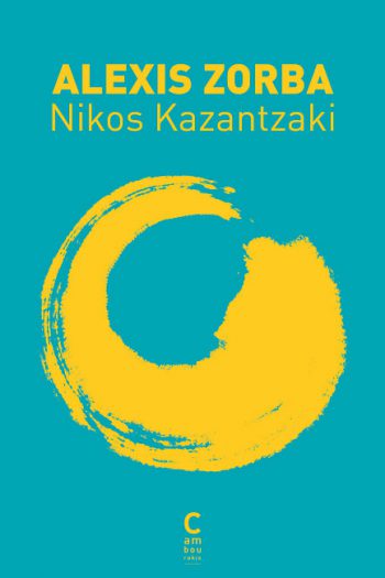 Nikos Kazantzakis Alexis Zorba