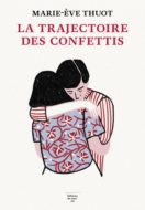 la trajectoire des confettis marie eve thuot couverture