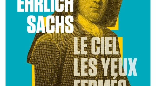 Le ciel les yeux fermés Adam Ehrlich Sachs couv