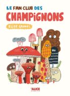 Élise Gravel le fan club des champignons couverture