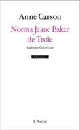 Norma Jeane Baker de Troie Anne Carson Edouard Louis