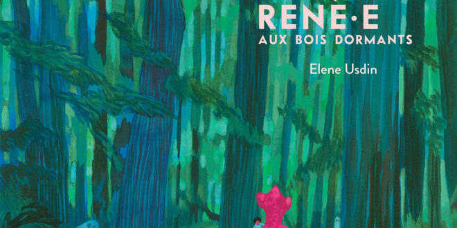 René·e aux bois dormants Elene Usdin couverture