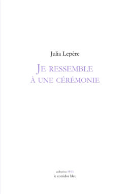 Je ressemble à une cérémonie Julia Lepère collection S!NG