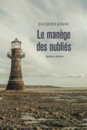 Jacques Josse - Le manège des oubliés