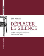 Déplacer le silence Etel Adnan