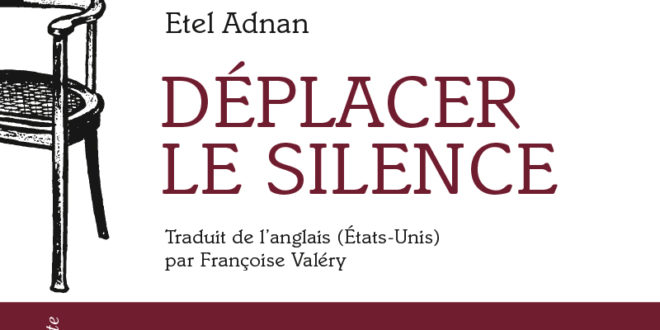 Déplacer le silence Etel Adnan