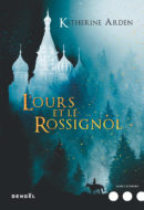 Katherine Arden, L'Ours et le rossignol, Denoël