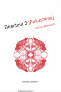 Réacteur 3 [Fukushima] Ludovic Bernhardt