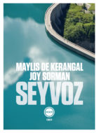 Seyvoz Maylis de Kerangal Joy Sorman