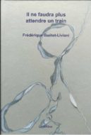 Il ne faudra plus attendre un train Frédérque Guétat-Liviani