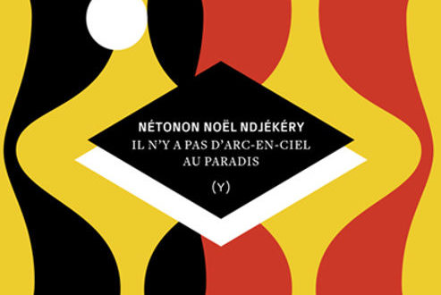 Il n'y a pas d'arc-en-ciel au paradis Betonon Noël Ndjékéry couverture