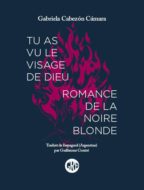 Tu as vu le visage de Dieu & Romance de la noire blonde Gabriela Cabezon Camara