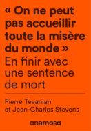 On ne peut pas accueillir toute la misère du monde En finir avec une sentence de mort Pierre Tevanian Jean-Charles Stevens