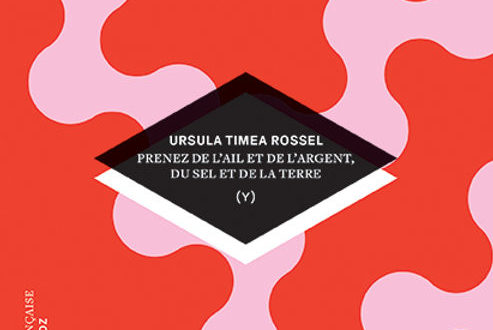 Prenez de l'ail et de l'argent, du sel et de la terre Ursula Timea Rossel