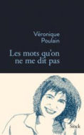 Véronique Poulain, Les mots qu'on ne me dit pas, Stock