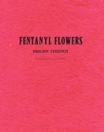 Fentanyl Flowers Émilien Chesnot