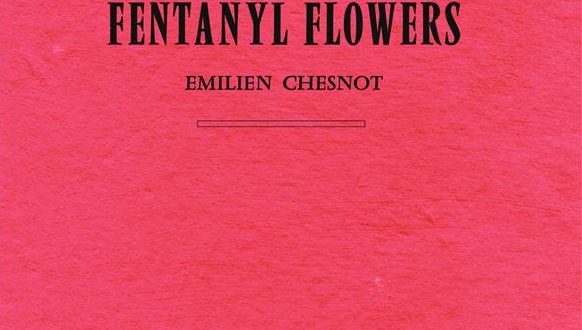 Fentanyl Flowers Émilien Chesnot