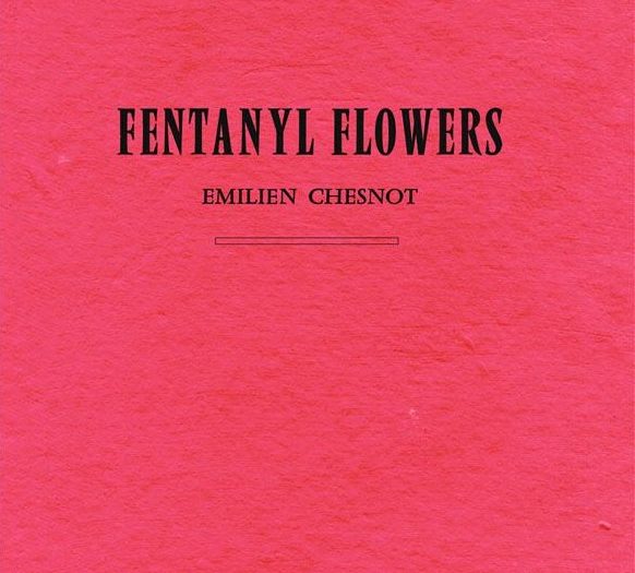 Fentanyl Flowers Émilien Chesnot