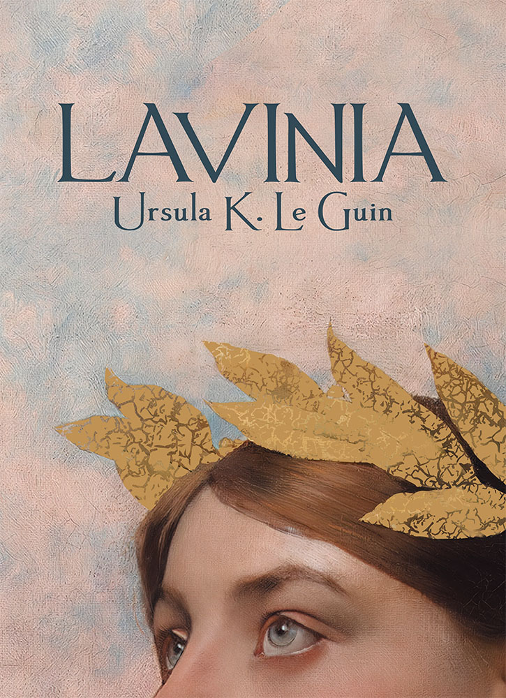 Ursula K Le Guin Lavinia Un dernier livre avant la fin du monde Ursula K Le Guin Lavinia Un dernier livre avant la fin du monde