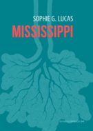 Couverture de Mississipi le premier roman de Sophie G.Lucas paru aux éditions La contre allée