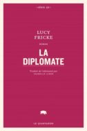 Couverture du roman La diplomate de Lucy Fricke publé par Le Quartanier en 2023